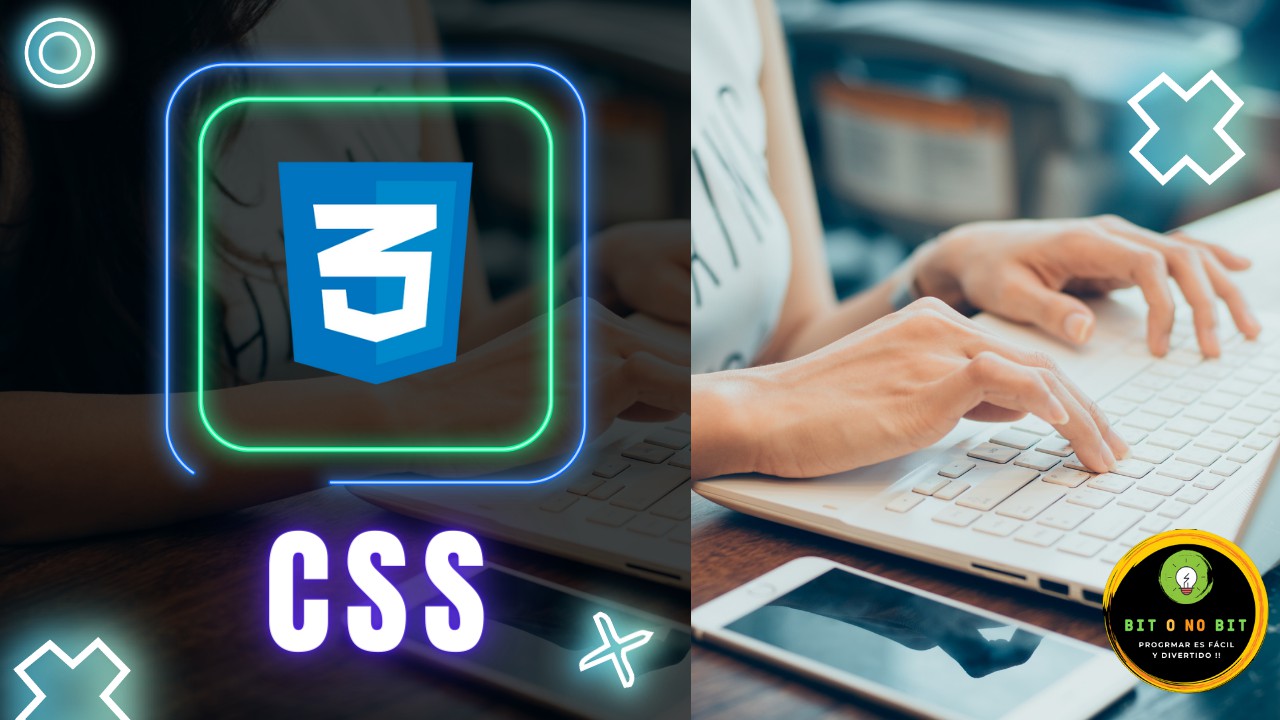 Cartel educativo sobre CSS manos de mujer en un teclado y el logo de CSS3, logotipo Bit o No Bit y título 'CSS' sobre fondo Azul, dirigido a principiantes en programación web.