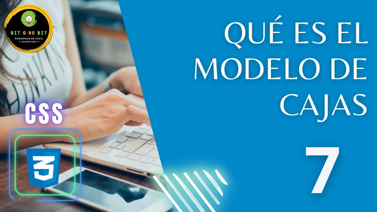 Cartel educativo sobre CSS manos de mujer en un teclado y el logo de CSS3, logotipo Bit o No Bit y título 