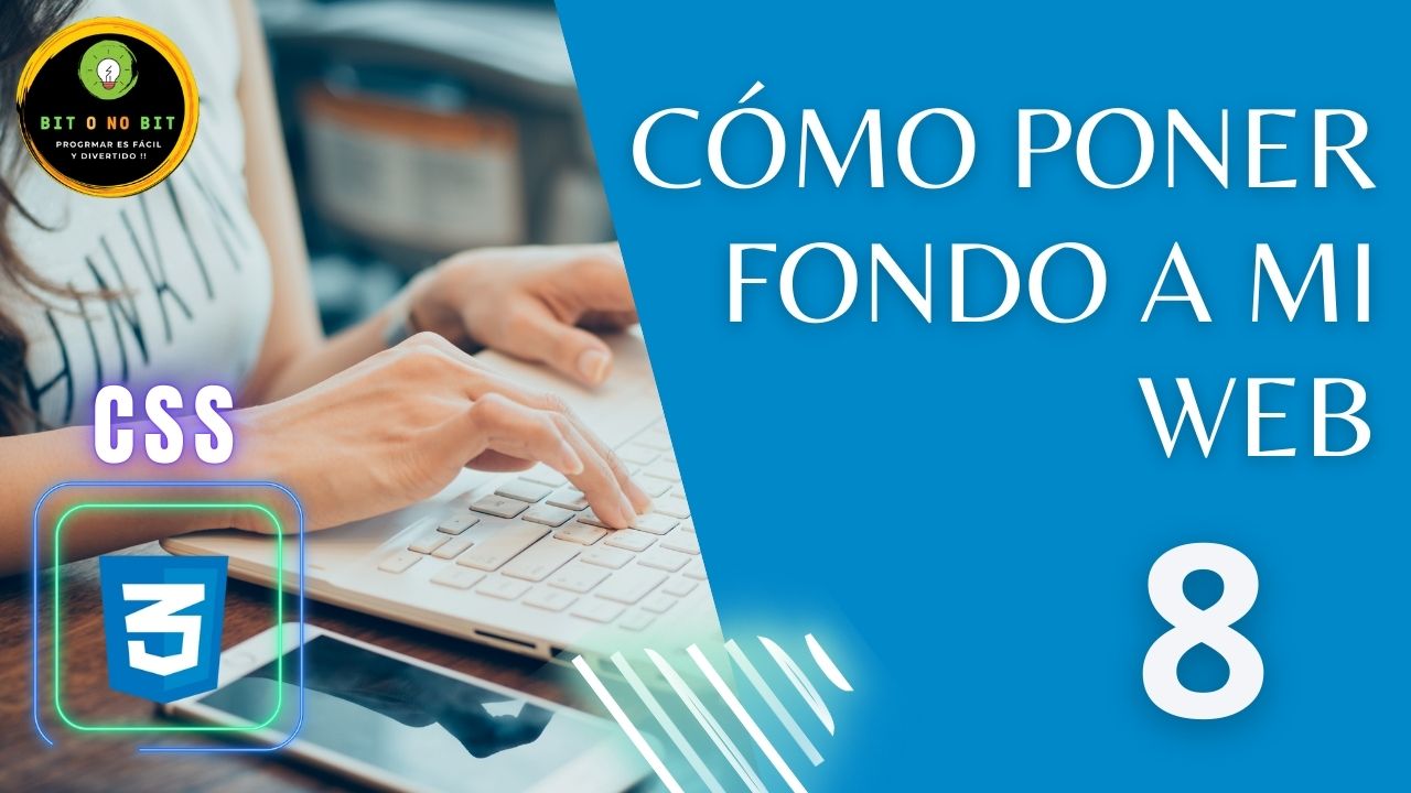 Cartel educativo sobre CSS manos de mujer en un teclado y el logo de CSS3, logotipo Bit o No Bit y título 