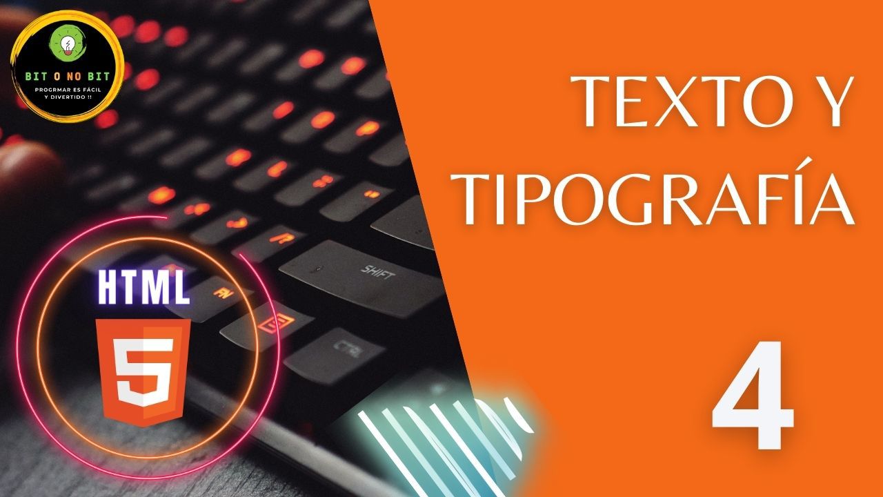 Cartel educativo sobre HTML5 con teclado retroiluminado, logotipo Bit o No Bit y título 'Texto y Tipografía' sobre fondo naranja, dirigido a principiantes en programación web.
