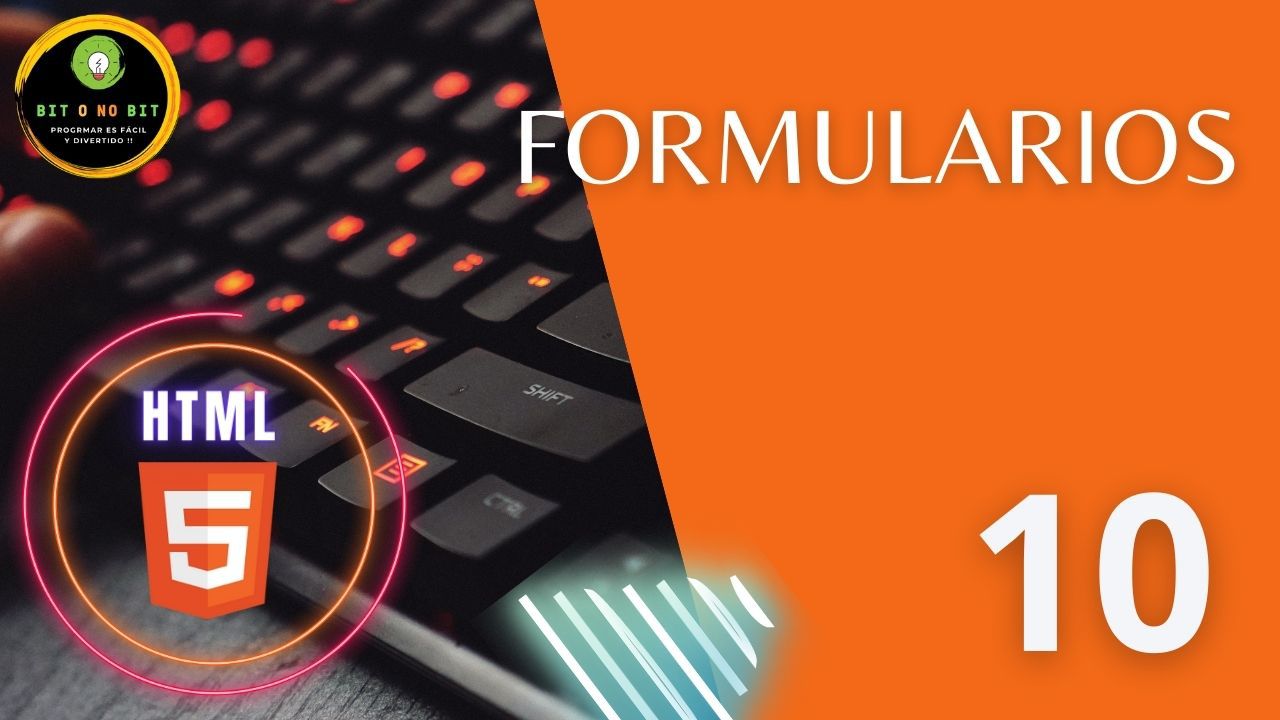 Cartel educativo sobre HTML5 con teclado retroiluminado, logotipo Bit o No Bit y título 'Formularios' sobre fondo naranja, dirigido a principiantes en programación web.