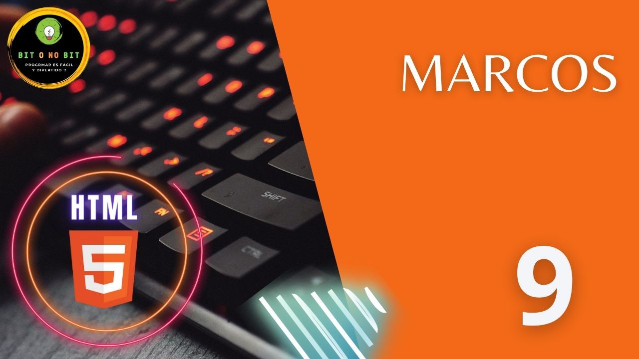 Cartel educativo sobre HTML5 con teclado retroiluminado, logotipo Bit o No Bit y título 'Marcos' sobre fondo naranja, dirigido a principiantes en programación web.