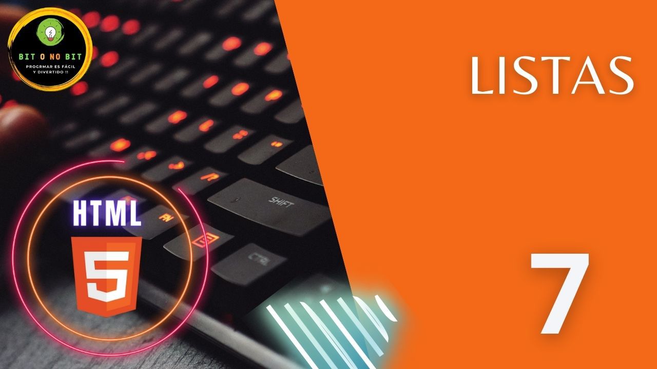 Cartel educativo sobre HTML5 con teclado retroiluminado, logotipo Bit o No Bit y título 'Listas' sobre fondo naranja, dirigido a principiantes en programación web.